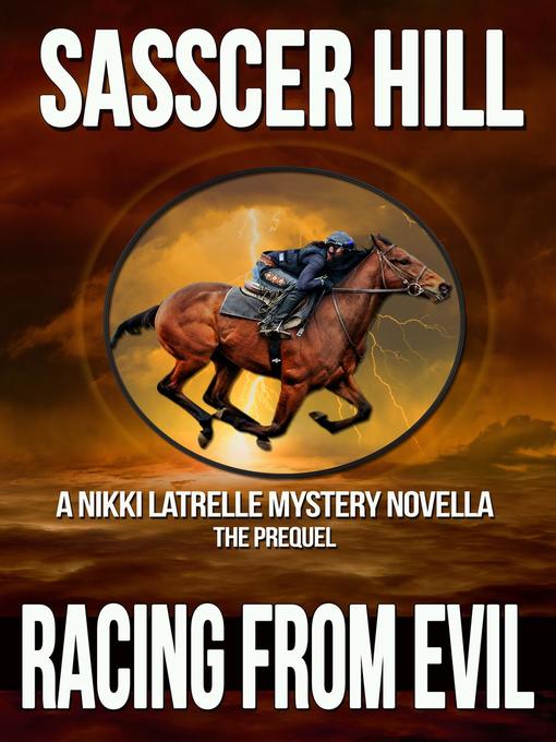 Title details for Racing From Evil by Sasscer Hill - Available